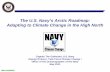 The U.S. Navy’s Arctic Roadmap: Adapting to Climate Change ...e2s2.ndia.org/pastmeetings/2011/tracks/Documents/12734.pdf · UNCLASSIFIED The U.S. Navy’s Arctic Roadmap: Adapting