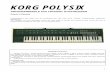 KORG POLYSIX - Synth Mania PolySix/Images/Korg PolySix owner's ma… · KORG POLYSIX PROGRAMMABLE ... Both UNISON and POLY modes, ... Lightweight 11.5kg instrument with 5-octave,