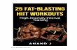 25 Fat-Blasting HIIT Workouts - Underdog … #5 Barbell Complexes .....15 Workout #6 Kettlebell Swings + Planks Workout #7 Rower .....18 ... 25 Fat-Blasting HIIT Workouts ...