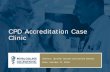 CPD Accreditation Case Clinic - Royal College of ... · CPD Accreditation Case Clinic ... • Self-study (see handout) ... Royal College CPD activity accreditation standards if they