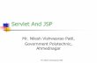 Servlet And JSP · Mr. Nilesh Vishwasrao Patil Servlet : Introduction Specific Objectives: To write web based applications using servlets, JSP and Java Beans. To …