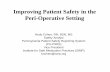 Improving Patient Safety in the Peri-Operative Setting€¦ · Improving Patient Safety in the Peri-Operative Setting ... Patient was intubated and given a total of 5 mg of ... patient