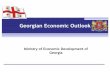Ministry of Economic Development of Georgia - OECD.org · Ministry of Economic Development of Georgia Country Overview Area: 69 700 sq km Population 2008 E: 4 630 841 Life expectancy: