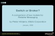 Switch or Broker? - Distributed Messaging - zeromqzeromq.wdfiles.com/local--files/whitepapers:switch-or-broker/Switch... · Switch or Broker? A comparison of two models for Reliable