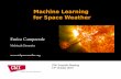 Machine Learning for Space Weather - CWI Amsterdam · Machine Learning for Space Weather Enrico Camporeale Multiscale Dynamics  CWI Scientific Meeting 14th October 2016