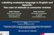 Labelling evaluative language in English and …mtaboada/docs/publications/Taboada_Carretero... · Labelling evaluative language in English and ... Simon Fraser University. ... Stance