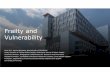Frailty and Vulnerability - RGPEO - handouts frailty and... · Canadian Task Force on Preventive Health Care CMAJ 2012; ... (Hyponatremia, fall) ER Visit ... Rockwood K (2008) Social