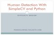 Human Detection With SimpleCV and Python - Yolapangolinpad.yolasite.com/resources/documents/1 piHuman.pdf · Human Detection With SimpleCV and Python . PANGOLINPAD.YOLASITE.COM .