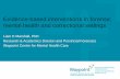 Evidence-based interventions in forensic mental health … · Evidence-based interventions in forensic mental health and correctional settings . ... – STAXI-II, URICA, SSEI, ...
