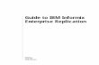 Guide to IBM Informix Enterprise Replicationkb.deister.net/images/6/68/IBM_replication.pdf · iv Guide to IBM Informix Enterprise Replication Section I Introducing Enterprise Replication