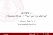 Lecture 1: Introduction to “Computer Vision”vision.stanford.edu/.../lecture/lecture1_introduction_cs231a.pdf · Lecture 1: Introduction to “Computer Vision” ... Lecture 1