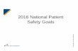 National Patient Safety Goals 2016 - .Title: Microsoft PowerPoint - National Patient Safety Goals