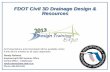 FDOT Civil 3D Drainage Design & Resources · FDOT Civil 3D Drainage Design & Resources Randy Roberts Engineering/CADD Systems Office Central Office – Tallahassee randy.roberts@dot.state.fl.us
