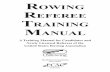 Rowing RefeRee TRaining Manual - Home | USRowing · lington. Production: Gary Caldwell, Michael Letzeisen and Ashley Nolan, ECAC. Sunderland Printing. ... Rowing Referee Training