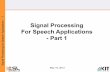 Signal Processing For Speech Applications - Part 1 · Signal Processing For Speech Applications ... Schafer/Rabiner in Waibel/Lee ... Speech signals are usually in the range between