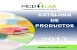 CATÁLOGO DE PRODUCTOS - MCD Laboratorios · CATÁLOGO DE PRODUCTOS | 2017 Microbiología y Biología Molecular 2 MCD LAB, S.A. DE C.V. 2017 | Todos los derechos reservados ® ÍNDICE