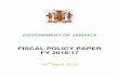 FISCAL POLICY PAPER FY 2016/17 - Home - Ministry …mof.gov.jm/downloads/fiscalpolicy/Fiscal_Policy_Paper2016-17... · FISCAL POLICY PAPER FY 2016/17 14 ... PART 1 FISCAL RESPONSIBILITY