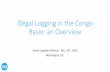 Illegal Logging in the Congo Basin: an Overvie Logging in the... · Gabon Cameroon 36% 31% 17% 7% ... Deforestation Trends in the Congo Basin: ... Illegal Logging in the Congo Basin:
