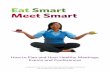 Eat Smart, Meet Smart planning guide - Alberta Health€¦ · Eat Smart Meet Smart. will help you plan meetings, events and conferences that are healthy for your participants —