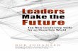 An Excerpt From by Bob Johansen - Berrett-Koehler … · An Excerpt From Leaders Make the Future: Ten New Leadership Skills for an Uncertain World by Bob Johansen Published by Berrett-Koehler