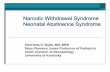 Narcotic Withdrawal Syndrome Neonatal Abstinence .Narcotic Withdrawal Syndrome Neonatal Abstinence