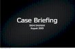 Case Briefing - Hamline Universitylaw.hamline.edu/files/Steve Swanson 2009 Orientation Lecture.pdf · Problems with case briefing •You read the brief to the class when the professor