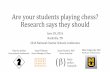 Are your students playing chess? Research says … · Are your students playing chess? Research says they should June 28, 2016 Nashville, TN 2016 National Charter Schools Conference