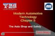 Modern Automotive Technology Chapter 5 - …autotechl.com/MATChapters/MATChapter_5AutoSafety.pdf · Chapter 5 Chapter 5 The Auto Shop and Safety zDescribe the typical layout of an
