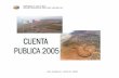 REPUBLICA DE CHILE MUNICIPALIDAD DE ALTO …maho.cl/categorias2015/2-cuenta publica anual Maho/cuenta publica... · REPUBLICA DE CHILE CUENTA PÚBLICA 2005 MUNICIPALIDAD DE ALTO HOSPICIO