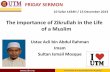 The importance of Zikrullah in the Life of a Muslim - … · The importance of Zikrullah in the Life ... excellent story that talks about the importance of zikrullah ... •Imam Al-Hassan