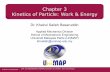 Chapter 3 Kinetics of Particle: Work & Energykhairulsalleh.unimap.edu.my/wp-content/uploads/... · ENT 142 ENGINEERING DYNAMICS (Kinetics of a Particle: Work and Energy) THE WORK