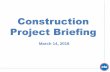 Construction Project Briefing · Construction Manager/General Contractor: Parsons Brinckerhoff/Ragnar Benson Construction, LLC Detailed Overview of Scope: The …