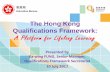 The Hong Kong Qualifications Framework: A Platform … · Qualifications Framework: ... Montserrat (UK overseas territory); Morocco; Mozambique; Myanmar; Namibia ... Two ways to obtain
