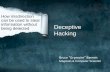 information without Deceptive being detected Hacking · Deceptive Hacking How misdirection can be used to steal information without being detected Bruce “Grymoire” Barnett Magician