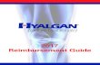 Reimbursement Guide - Hyalgan · 5. BASICS OF REIMBURSEMENT. Healthcare reimbursement for medical products and services is composed of the following 3 main elements: CODING COVERAGE