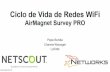 Ciclo de Vida de Redes WiFi AirMagnet Survey PRO - …networks.pe/descargas/presentaciones/Netscout_Ciclo_Vida_WiFi_.pdf · Cicio de Vida de Redes WiFi AirMagnet Survey PRO Pepe Bonilla