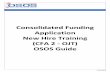 Consolidated Funding Application New Hire Training (CFA 2 ... · OSOS Guide - CFA 2 - OJT - 2 - 5/14/2013 OSOS DATA ENTRY Matching a trainee to an OJT with an employer requires a