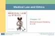 Medical Law and Ethics - Columbia Southern University · Medical Law and Ethics, Fourth Edition ... Abortion • First trimester ... • Can abstain as matter of conscience or religious