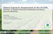 Dietary Exposure Assessment at the US EPA · Dietary Exposure Assessment at the US EPA: ... tolerance, or maximum residue limit, ... Dietary Exposure Assessment