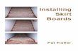 Instructions for Installing Skirt boards - Finish Carpentry · Installing Skirt Boards © Copyright. All rights reserved. 4 Skirt boards are usually made of pressed wood with a certain