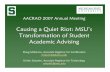 Causing a Quiet Riot: MSU’s Transformation of Student ... · AACRAO 2007 Annual Meeting. Causing a Quiet Riot: MSU’s Transformation of Student Academic Advising. Doug McKenna,