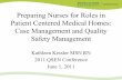 Preparing Nurses for Roles in Patient Centered Medical ... · Patient Centered Medical Homes: Case Management and Quality Safety Management Kathleen Kessler MSN RN ... Josie King