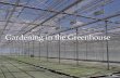 Gardening in the Greenhouse - Georgikon · Gardening in the Greenhouse . ... and pest control. Classification of greenhouses possible by ... Quonset and curved roof type b.