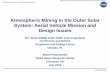 Atmospheric Mining in the Outer Solar System: Aerial ... · Atmospheric Mining in the Outer Solar System: Aerial Vehicle Mission and ... Tristan Guillot, ... • Landers might be