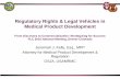 Regulatory Rights & Legal Vehicles in Medical …globals.federallabs.org/pdf/2015-national-meeting/regulatory... · Regulatory Rights & Legal Vehicles in Medical Product Development