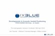 Developments in Acoustic Inertial Positioning · Smooth position on acoustics High Update rate Reduce spikes Better station keeping Robust Positioning . iXBlue Acoustic Inertial Positioning