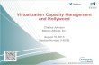 Virtualization Capacity Management and Hollywood€¦Virtualization Capacity Management and Hollywood . Charles Johnson . Metron-Athene, Inc. ... ITIL Capacity Management - Activities