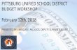 PITTSBURG UNIFIED SCHOOL DISTRICT BUDGET … · 2018-03-08 · pittsburg unified school district budget workshop february 12th, 2018 presented by: enrique e. palacios, deputy superintendent