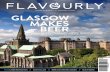 ISSUE ELEVEN | FLAVOURLY.COM GLASGOW … · VISIT FLAVOURLY.COM FLAVOURLY MAGAZINE 3 ISSUE ELEVEN. Contents THE BEERS & THE BREWERS ... culture with modern …