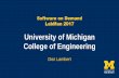 Software on Demand University of Michigan College of ... · University of Michigan College of Engineering Don Lambert. ... Comsol Multiphysics ... Software on Demand University of